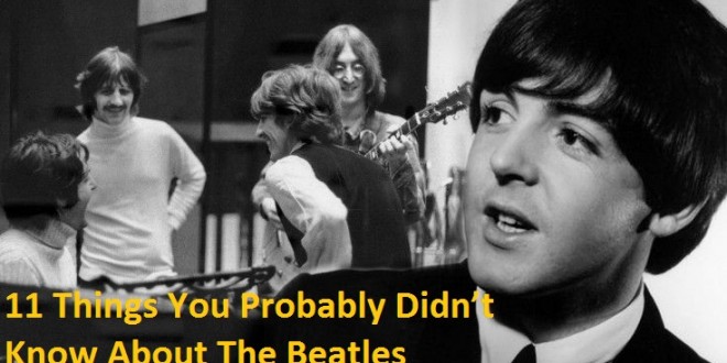 11 Things You Probably Didn’t Know About The Beatles