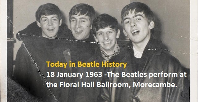 18 January 1963 -The Beatles perform at the Floral Hall Ballroom, Morecambe.