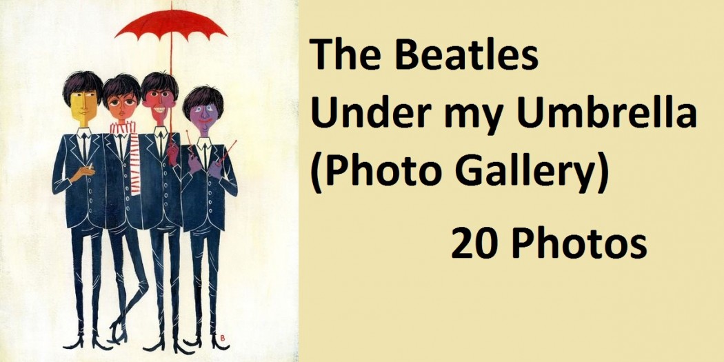 The Beatles Under my umbrella (Photo Gallery) The Beatles