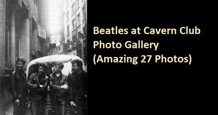 Beatles at Cavern Club Photo Gallery (27 Photos)
