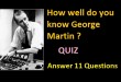 How well do you know George Martin