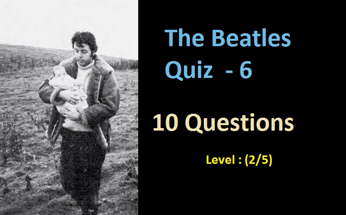 The Beatles Quiz - 6