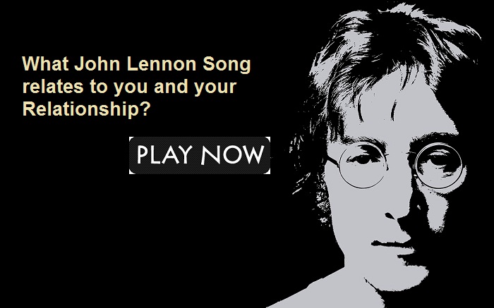 What John Lennon Song relates to you and your Relationship