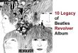 10 Legacy of Beatles Revolver Album