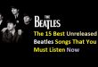 The 15 Best Unreleased Beatles Songs That You Must Listen Now