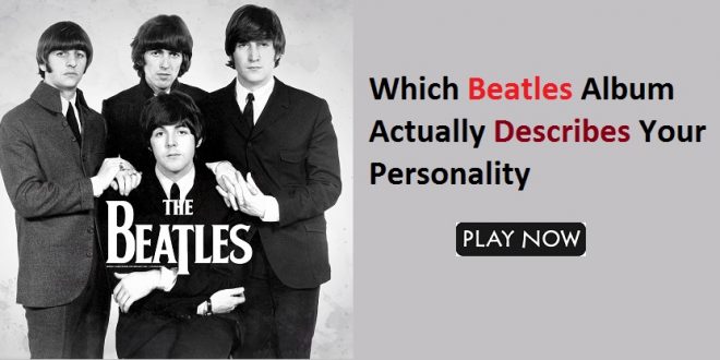 Which Beatles Album Actually Describes Your Personality?