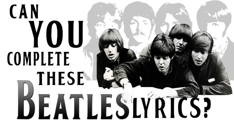 Can You Complete this 11 Beatles Lyrics