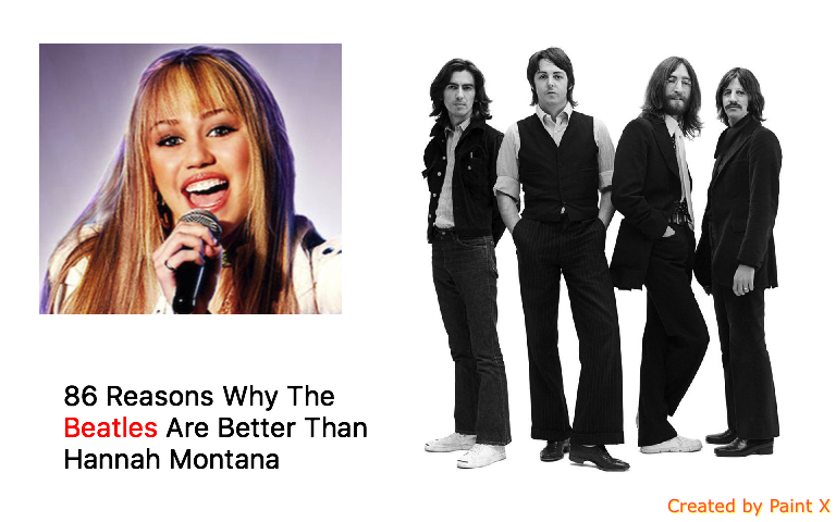 86 Reasons Why The Beatles Are Better Than Hannah Montana