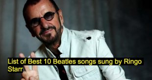 List of Best 10 Beatles songs sung by Ringo Starr