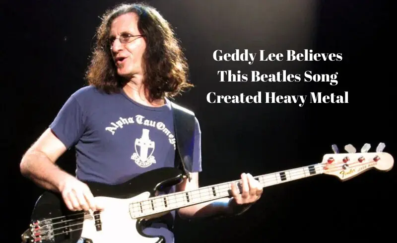Geddy Lee Believes This Beatles Song Created Heavy Metal