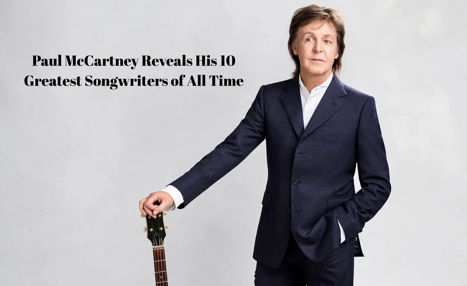 Paul McCartney Reveals His 10 Greatest Songwriters of All Time