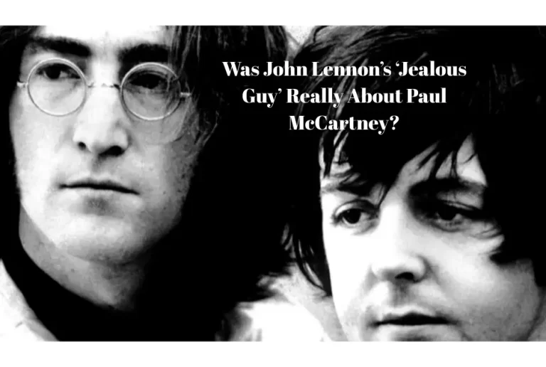 Was John Lennon’s ‘Jealous Guy’ Really About Paul McCartney