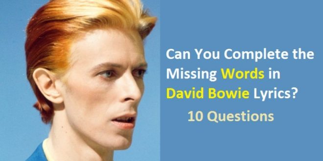 Can You Complete the Missing Words in David Bowie Lyrics