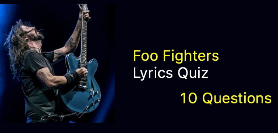Foo Fighters Lyrics Quiz - 10 Questions