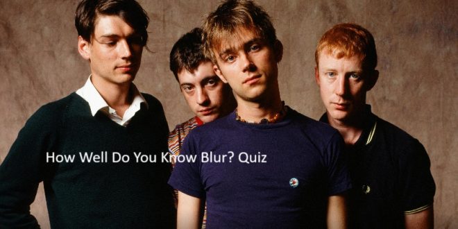 How Well Do You Know Blur Quiz
