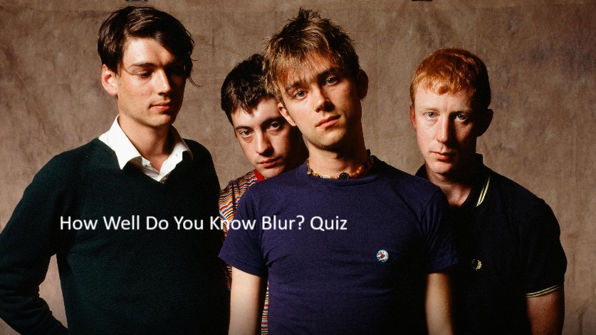 How Well Do You Know Blur Quiz
