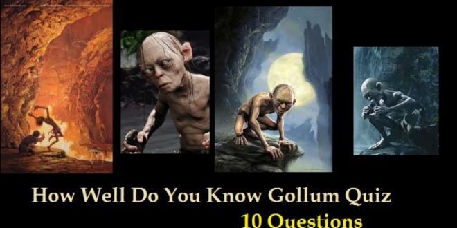 How Well Do You Know Gollum Trivia Quiz