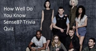 How Well Do You Know Sense8 Trivia Quiz