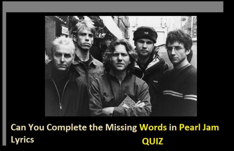 Can You Complete the Missing Words in Pearl Jam Lyrics? Quiz