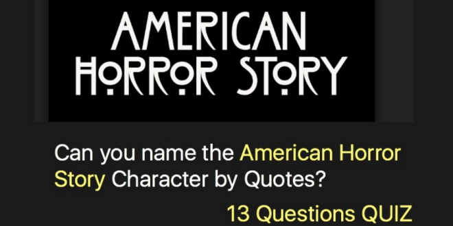Can you name the American Horror Story Character by Quotes