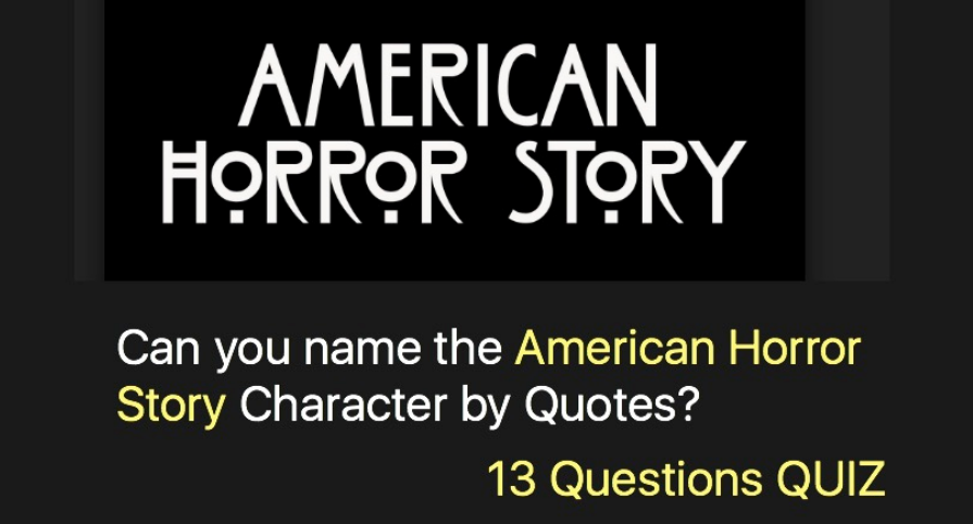 Can you name the American Horror Story Character by Quotes