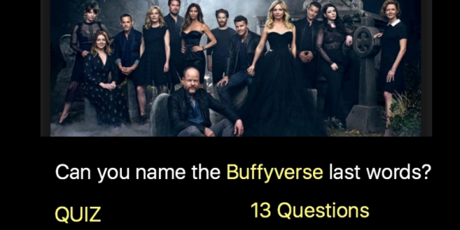 Can you name the Buffyverse last words