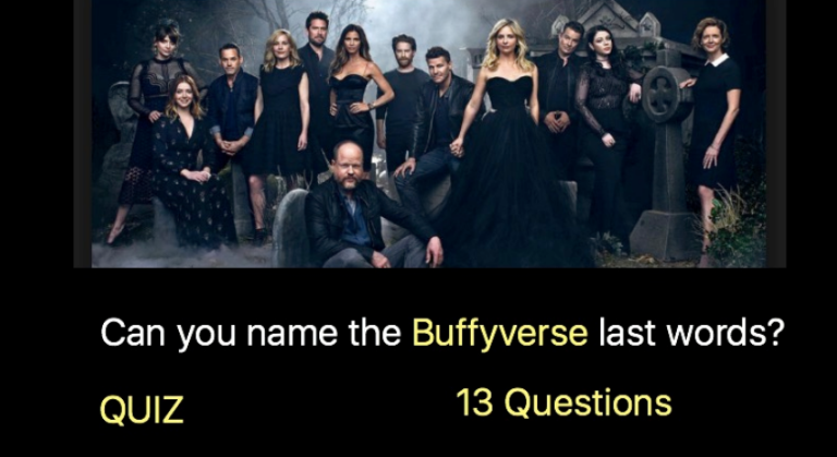 Can you name the Buffyverse last words