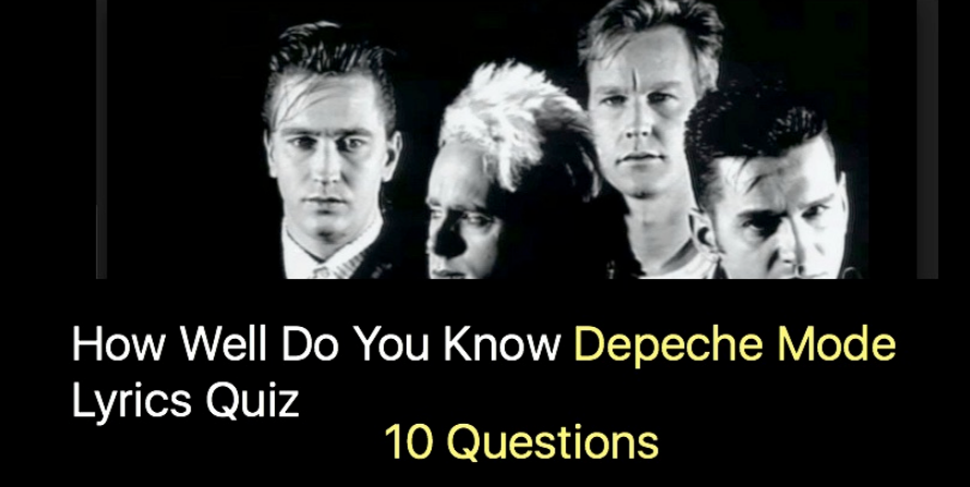 Depeche Mode Lyrics Quiz - 10 Questions