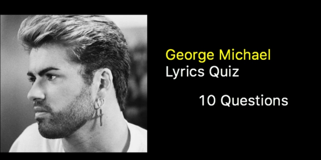 George Michael Lyrics Quiz - 10 Questions