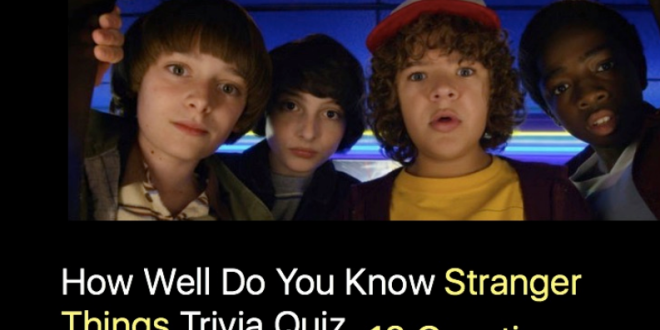 How Well Do You Know Stranger Things Trivia Quiz