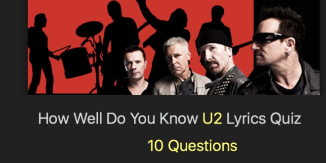 How Well Do You Know U2 Lyrics? Quiz
