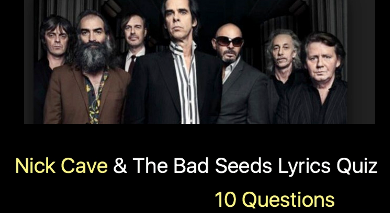 Nick Cave & The Bad Seeds Lyrics Quiz