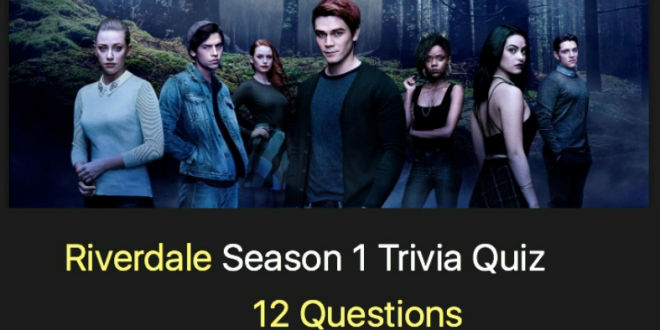 Riverdale Season 1 Trivia Quiz