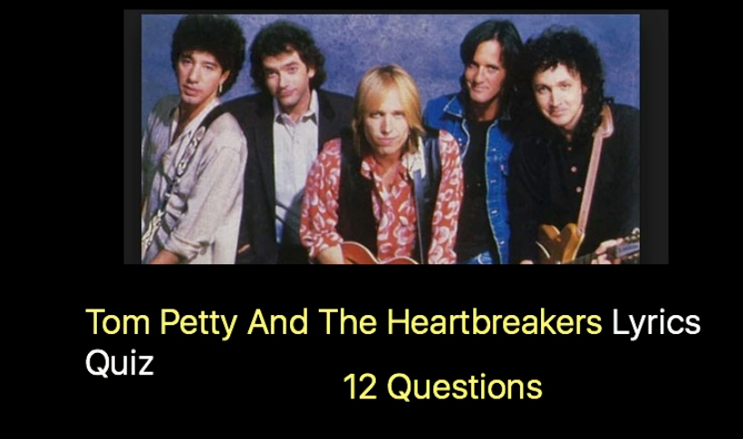 Tom Petty And The Heartbreakers Lyrics Quiz