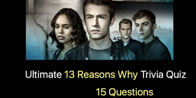 Ultimate 13 Reasons Why Trivia Quiz