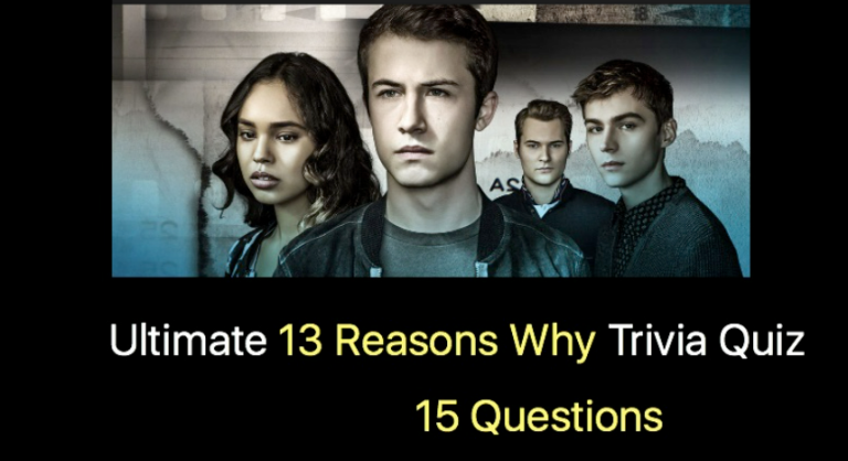 Ultimate 13 Reasons Why Trivia Quiz