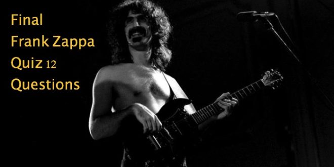 Final-Frank-Zappa-Quiz-12-Questions