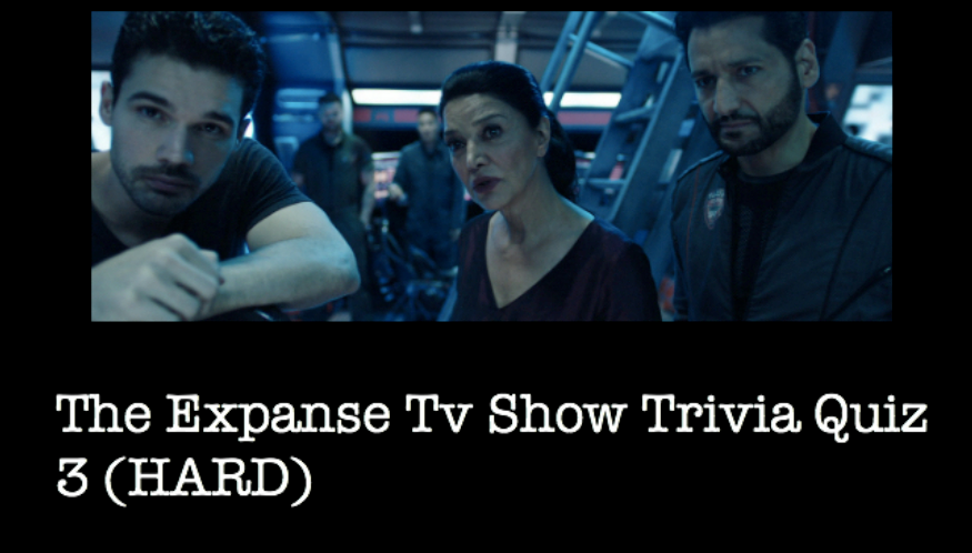 The Expanse Tv Show Trivia Quiz 3 (HARD)