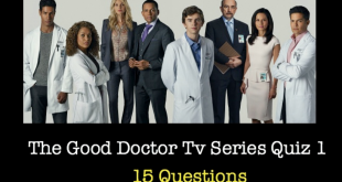 The Good Doctor Tv Series Quiz - 15 Questions