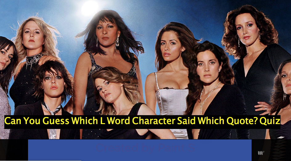 Can You Guess Which L Word Character Said Which Quote