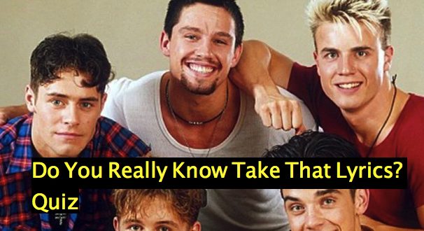 Do You Really Know Take That