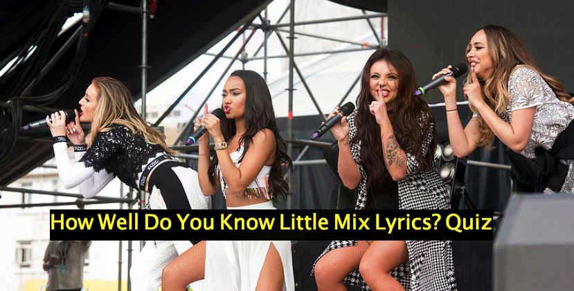 How Well Do You Know Little Mix Lyrics? Quiz