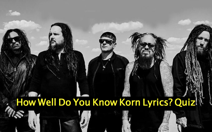 How Well Do You Know Korn Lyrics? Quiz