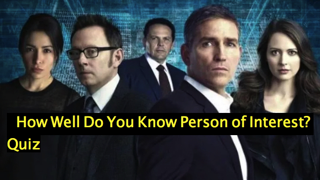 How Well Do You Know Person of Interest