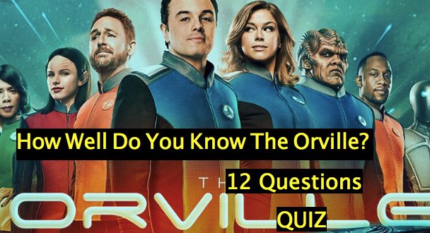 How Well Do You Know The Orville? Quiz