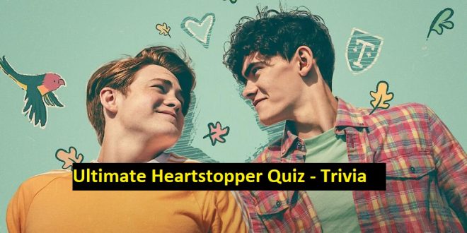 Ultimate-Heartstopper-Quiz-Trivia-